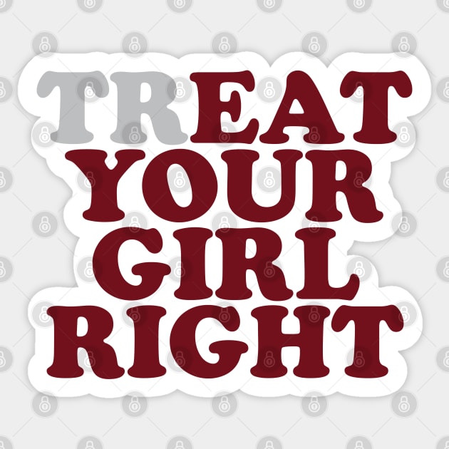 Treat Eat Your Girl Right Funny Quote Sticker by RansomBergnaum